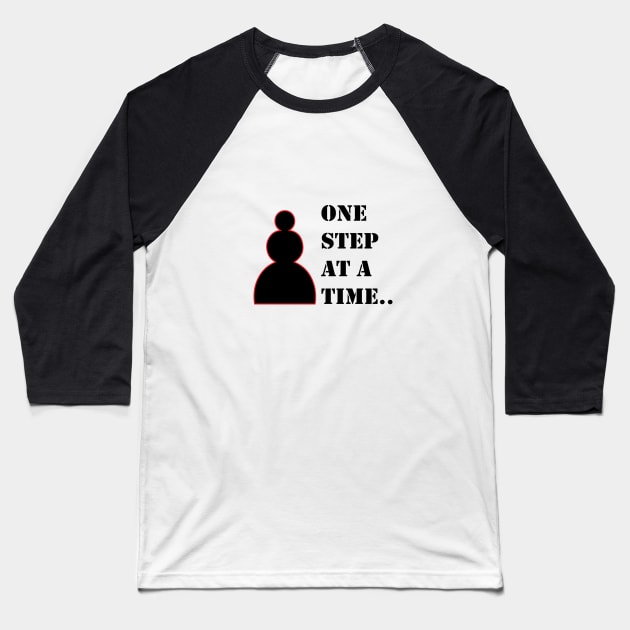 One step at a time.. Baseball T-Shirt by KAYS34